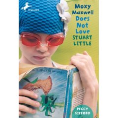 Moxy Maxwell Does Not Love Stuart Little by Peggy Gifford